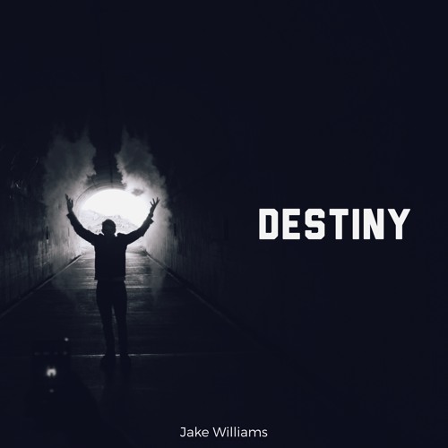 Jake Williams - Destiny (Produced by SMITHERZ)