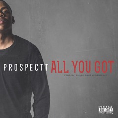 Prospectt - All You Got