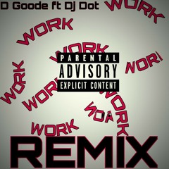 D.Goode feat DjDot "Work" remix