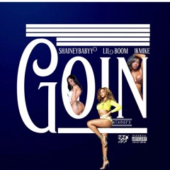 Shaineybabyy x Lil Boom x 1kMike- Goin'