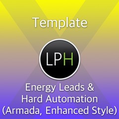 Energy Leads & Hard Automation (Armada, Enhanced Style)