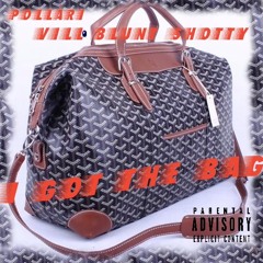 Pollàri & ViLL Blunt Shotty - I GOT THE BAG (Prod. Dolan Beats)