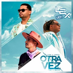 Zion & Lennox Ft J Balvin - Otra Vez [Remix Melody] [Preview]