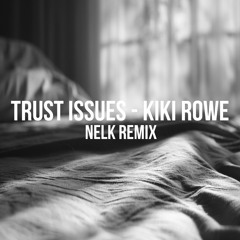 Trust Issues - Kiki Rowe (STAN REMIX)