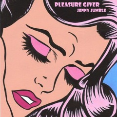 Pleasure Giver (video)