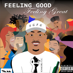 Feeling Good Feeling Great (Prod. By The Track Addicts)