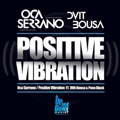 Oca Serrano Positive Vibration Ft. DVit Bousa & Pana Black