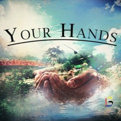 Your Hands (Your Favor) | -Brandon Gray