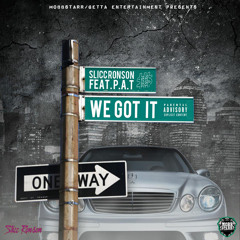 We Got It(Remix)Ft.P.A.T(Prod.By Bloojay 420)