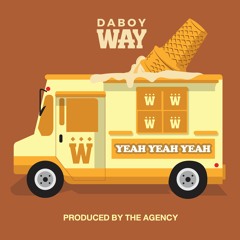 DABOYWAY - YEAH YEAH YEAH  produced by : The Agency