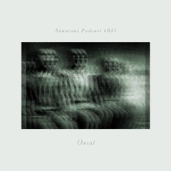 Sonorous Episode #31 with Ontal