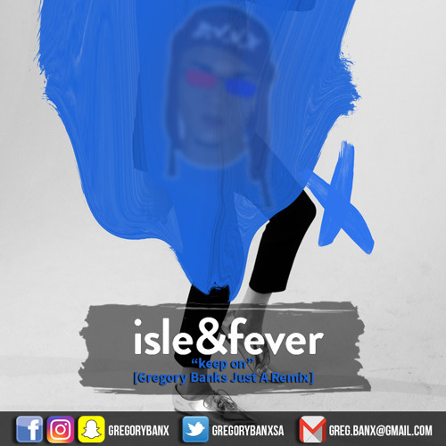 isle&fever - Keep On (Gregory Banks Just A Remix)