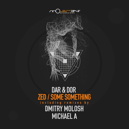 Dar & Dor - Zed (Dmitry Molosh remix) [Movement Recordings]