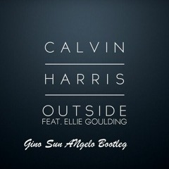 Calvin Harris Feat. Ellie Goulding - Out Side (Gino Sun Angelo Bootleg Summer 2016 )