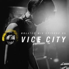 Oslated Mix Episode 09 - Vice City
