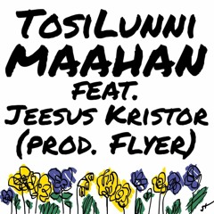 TosiLunni - Maahan Feat. Jeesus Kristor (Prod. Flyer)