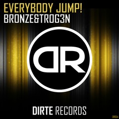 Everybody Jump! (Original Mix) - Bronze & TROG3N