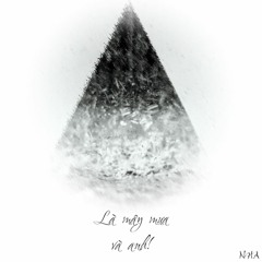 Là mây mưa, và anh