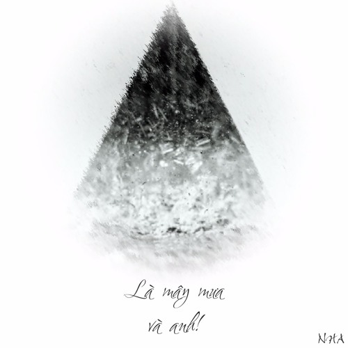 Là mây mưa, và anh