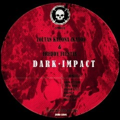 Zoltan Katona ( Kato ) & Freddy Fuentes_-_Dark Impact (Rework2016 Mix)