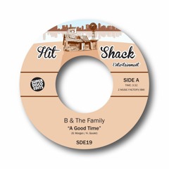 B & The Family "A good time" (Previously unissued 1987 modern soul)