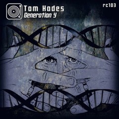 Tom Hades - Generation Y [Rhythm Converted]