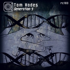 Tom Hades - Generation Y EP [Rhythm Converted]