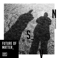 NSV Worldwide invite: Future Of Matter - The Dark Summer