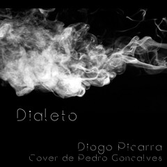 Dialeto - Diogo Piçarra (Cover de Pedro Gonçalves)