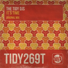 TIDY269T: The Tidy DJs - It's Time (Out Now)