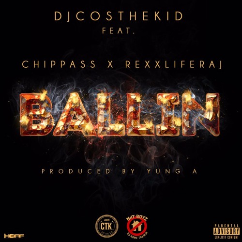 DJ Cos The Kid ft. Chippass & Rexx Life Raj - Ballin (Prod. Yung A) [Thizzler.com]