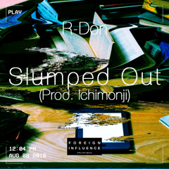 Slumped Out (Prod. Ichimonji)