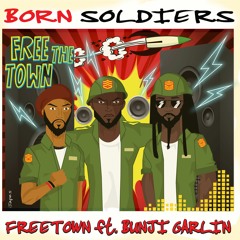 BORN SOLDIERS - FREETOWN X Bunji Garlin