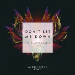 The Chainsmokers - Don't Let Me Down (Alex Fosse Remix) (FREE DOWNLOAD)