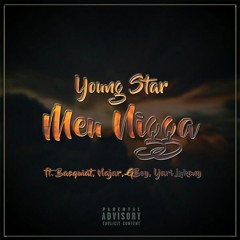 Meu Nigga-[G4N (Young Star, Najar, G Boy & Yari Lukeny)](ft. Basquiat)