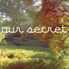 Our Secret