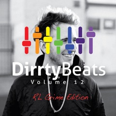 Dirrty Beats Vol. 12 (RL Grlme Edition)