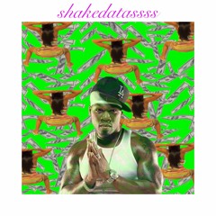 Shakedatassss (W/ heverly bill)