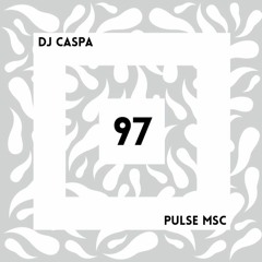 97ème Pulsation - DJ CASPA