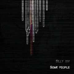Silly Joy - Some people