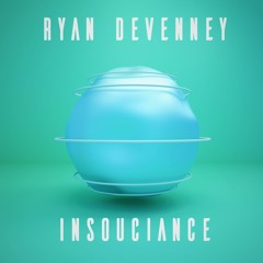 Ryan Devenney - Insouciance (FREE DOWNLOAD)