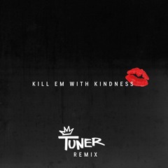 Selena Gomez - Kill Em With Kindness (Tuner Remix)