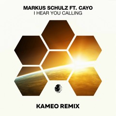 Markus Schulz ft. Cayo - I Hear You Calling (Kameo Remix) [FREE]