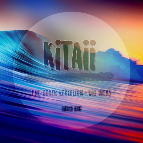 Stream The Boxer Rebellion - Big Ideas (Kitaii Edit) by Kitaii (Asrabeats)  | Listen online for free on SoundCloud