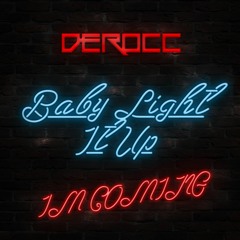 Baby Light It Up (I'm Coming)