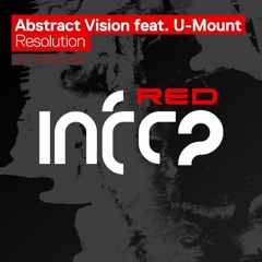 Abstract Vision feat. U-Mount - Resolution [InfraRed] OUT NOW!