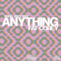 Anything (prod. Tee $'teez)