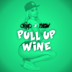 Kya x Tygw - Pull Up Wine [OUT NOW]