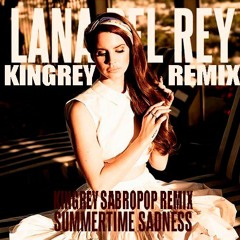 LDR - SUMMERTIIME SADNESS (KINGREY SOBROPOP REMIX 2016) BUY= DESCARGA GRATIS