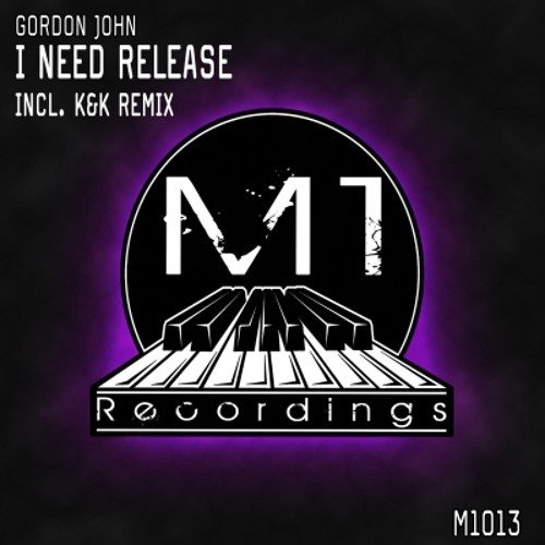 Gordon John - I Need Release - Original Mix